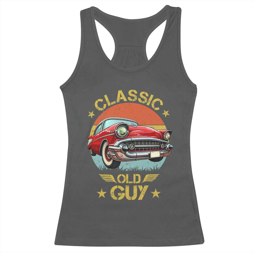 Funny Classic Old Guy Racerback Tank Top Humor Saying Classic Car Lover TS11 Dark Heather Print Your Wear