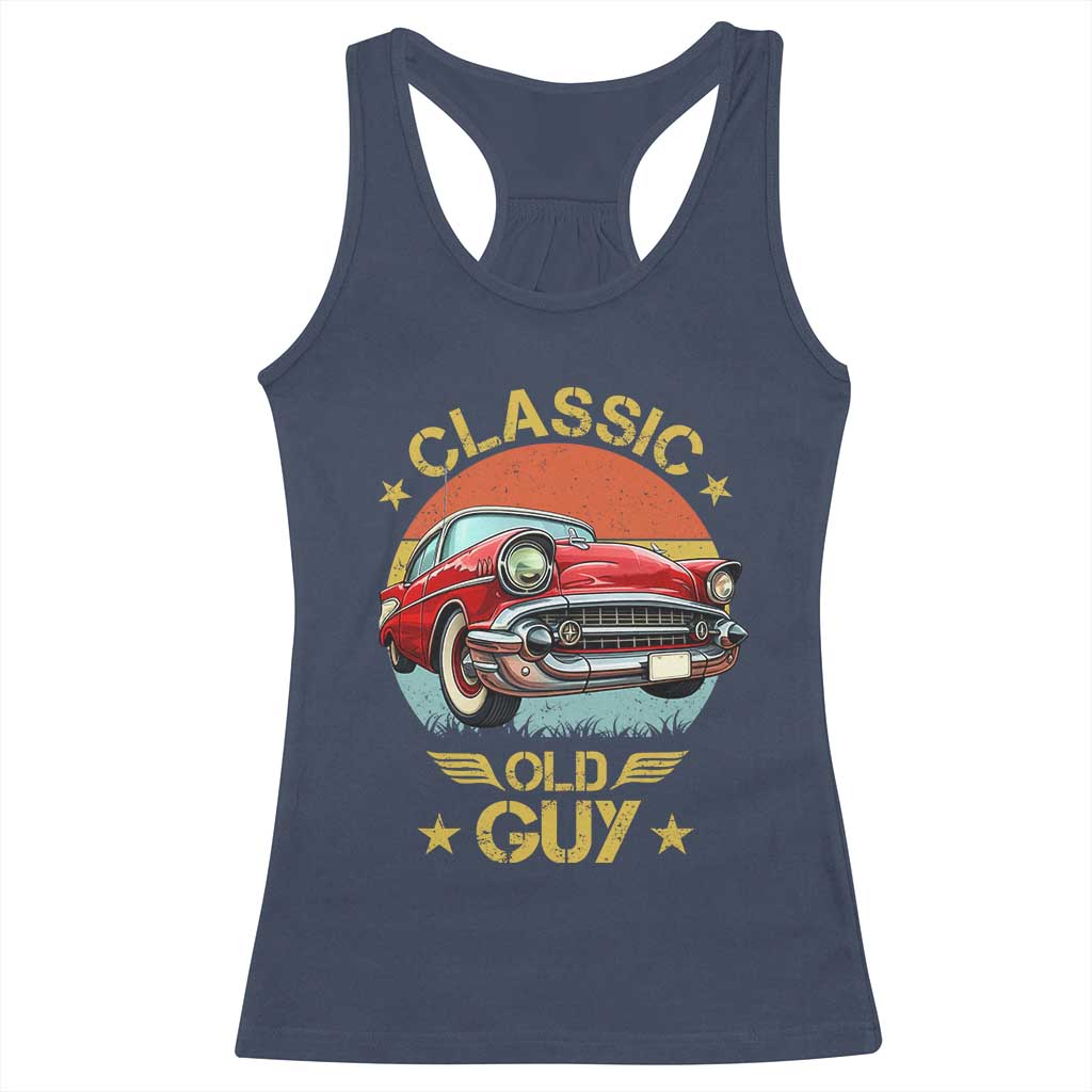 Funny Classic Old Guy Racerback Tank Top Humor Saying Classic Car Lover TS11 Navy Print Your Wear