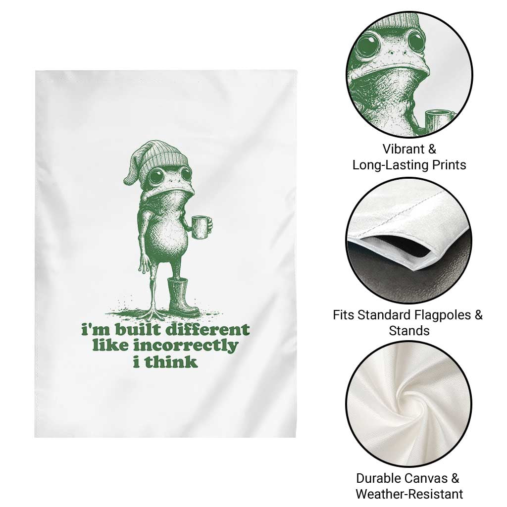 I Am Built Different Like Incorrectly I Think Frog Humor Garden Flag