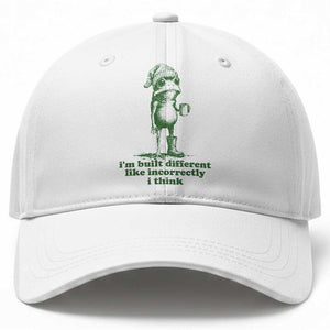 I Am Built Different Like Incorrectly I Think Frog Humor Baseball Cap