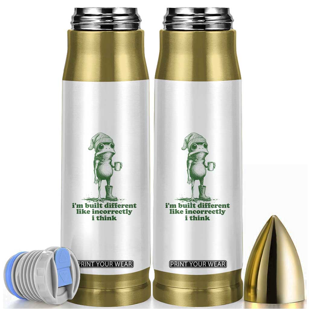 I Am Built Different Like Incorrectly I Think Frog Humor Bullet Tumbler