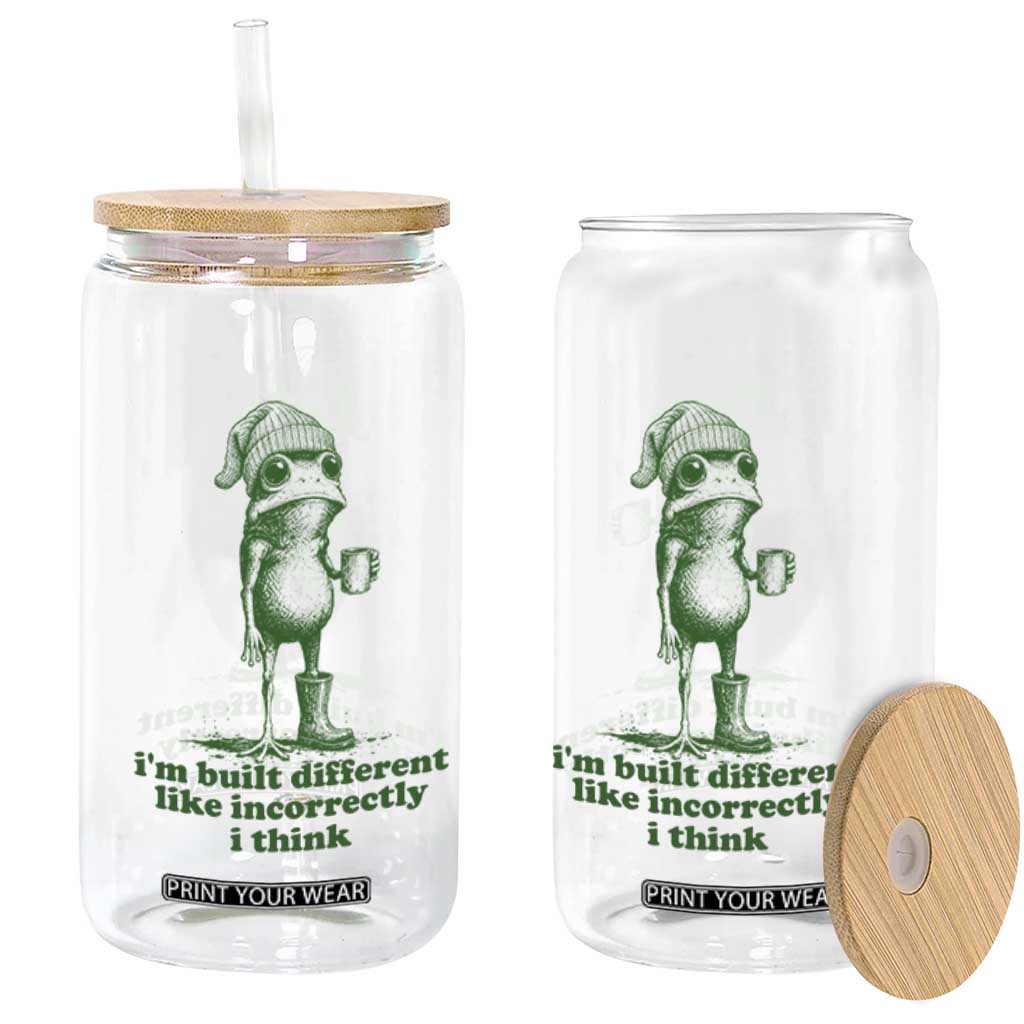 I Am Built Different Like Incorrectly I Think Frog Humor Glass Can