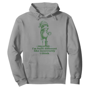 I Am Built Different Like Incorrectly I Think Frog Humor Hoodie