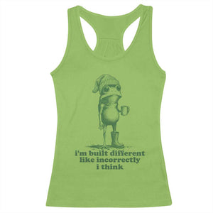 I Am Built Different Like Incorrectly I Think Frog Humor Racerback Tank Top