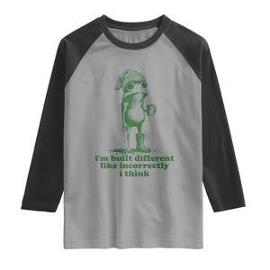 I Am Built Different Like Incorrectly I Think Frog Humor Raglan Shirt
