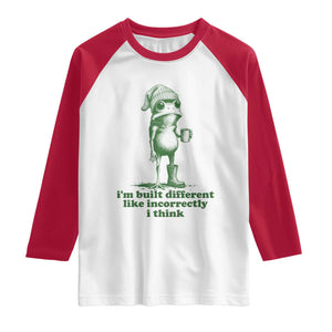 I Am Built Different Like Incorrectly I Think Frog Humor Raglan Shirt