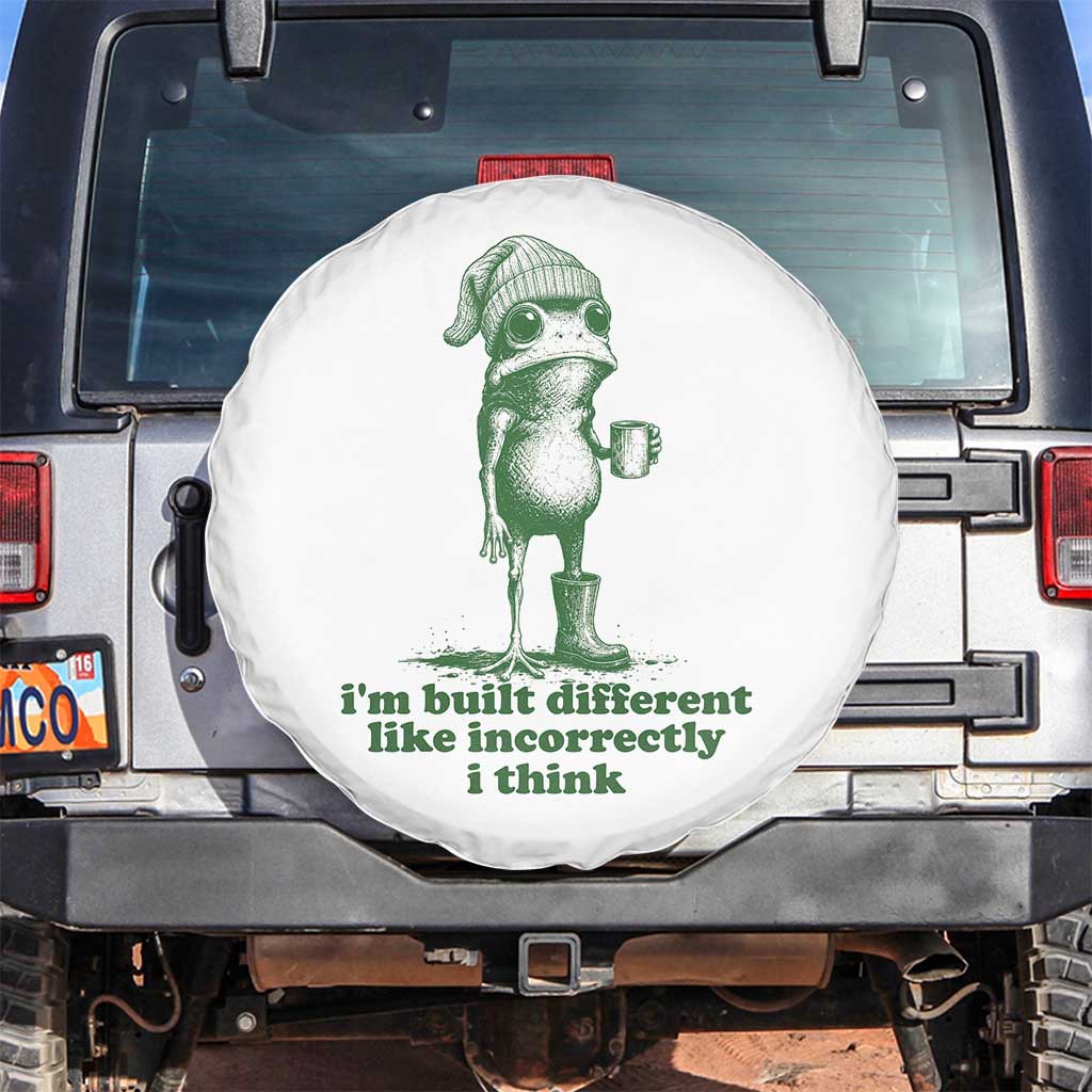 I Am Built Different Like Incorrectly I Think Frog Humor Spare Tire Cover