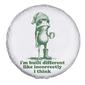 I Am Built Different Like Incorrectly I Think Frog Humor Spare Tire Cover