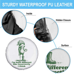 I Am Built Different Like Incorrectly I Think Frog Humor Spare Tire Cover