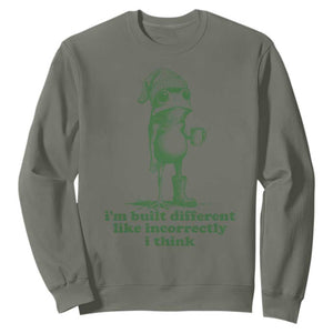I Am Built Different Like Incorrectly I Think Frog Humor Sweatshirt