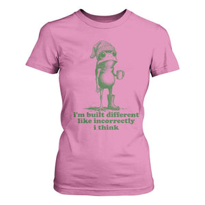 I Am Built Different Like Incorrectly I Think Frog Humor T Shirt For Women