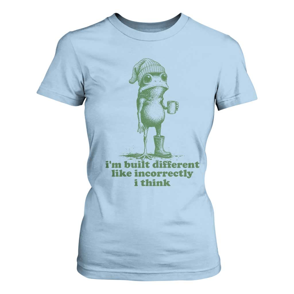I Am Built Different Like Incorrectly I Think Frog Humor T Shirt For Women