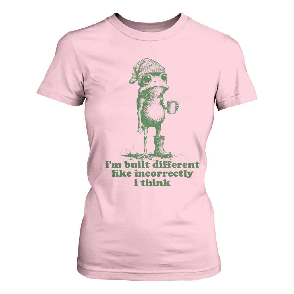 I Am Built Different Like Incorrectly I Think Frog Humor T Shirt For Women