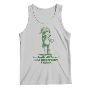 I Am Built Different Like Incorrectly I Think Frog Humor Tank Top