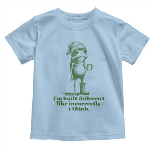 I Am Built Different Like Incorrectly I Think Frog Humor Toddler T Shirt