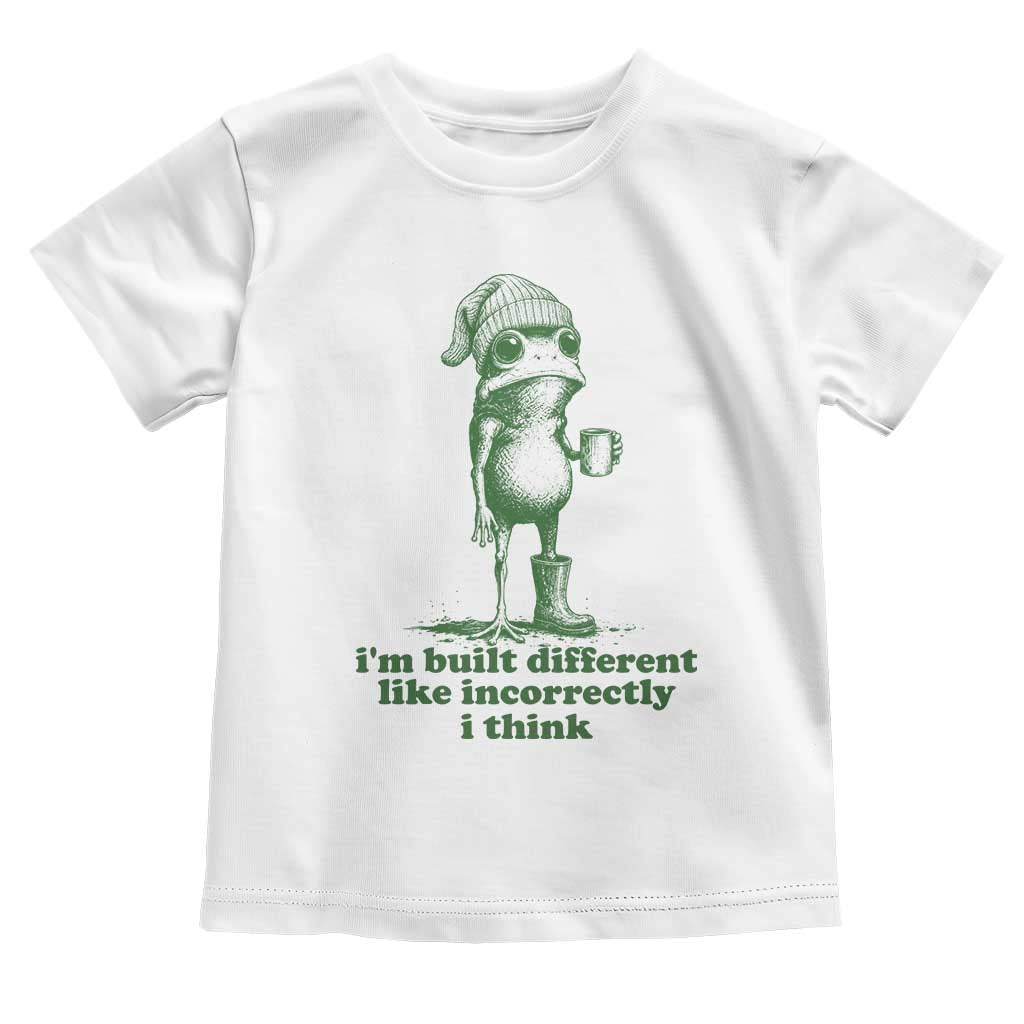 I Am Built Different Like Incorrectly I Think Frog Humor Toddler T Shirt