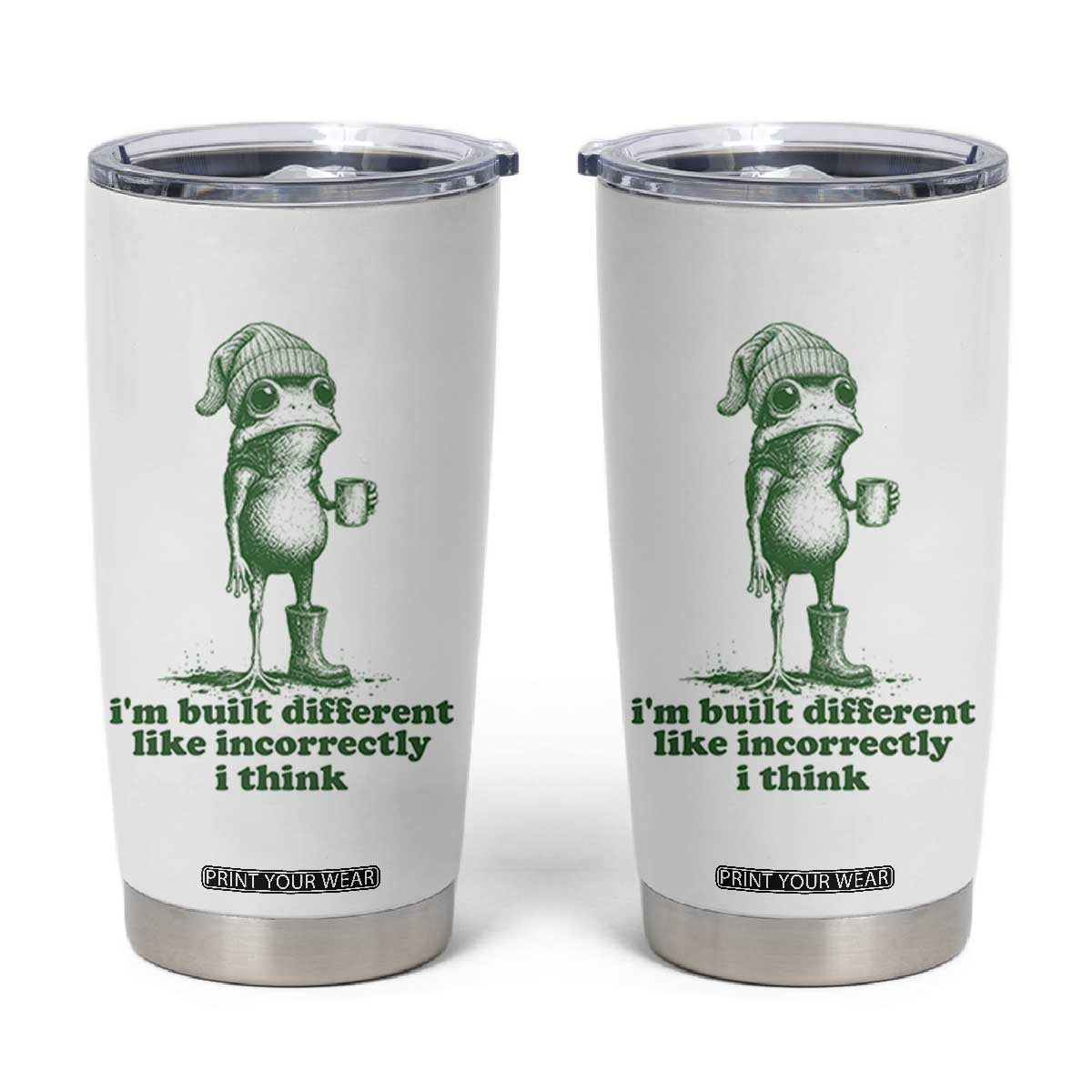 I Am Built Different Like Incorrectly I Think Frog Humor Tumbler Cup