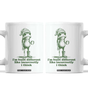 I Am Built Different Like Incorrectly I Think Frog Humor Coffee Mug