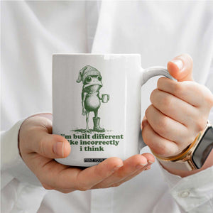 I Am Built Different Like Incorrectly I Think Frog Humor Coffee Mug