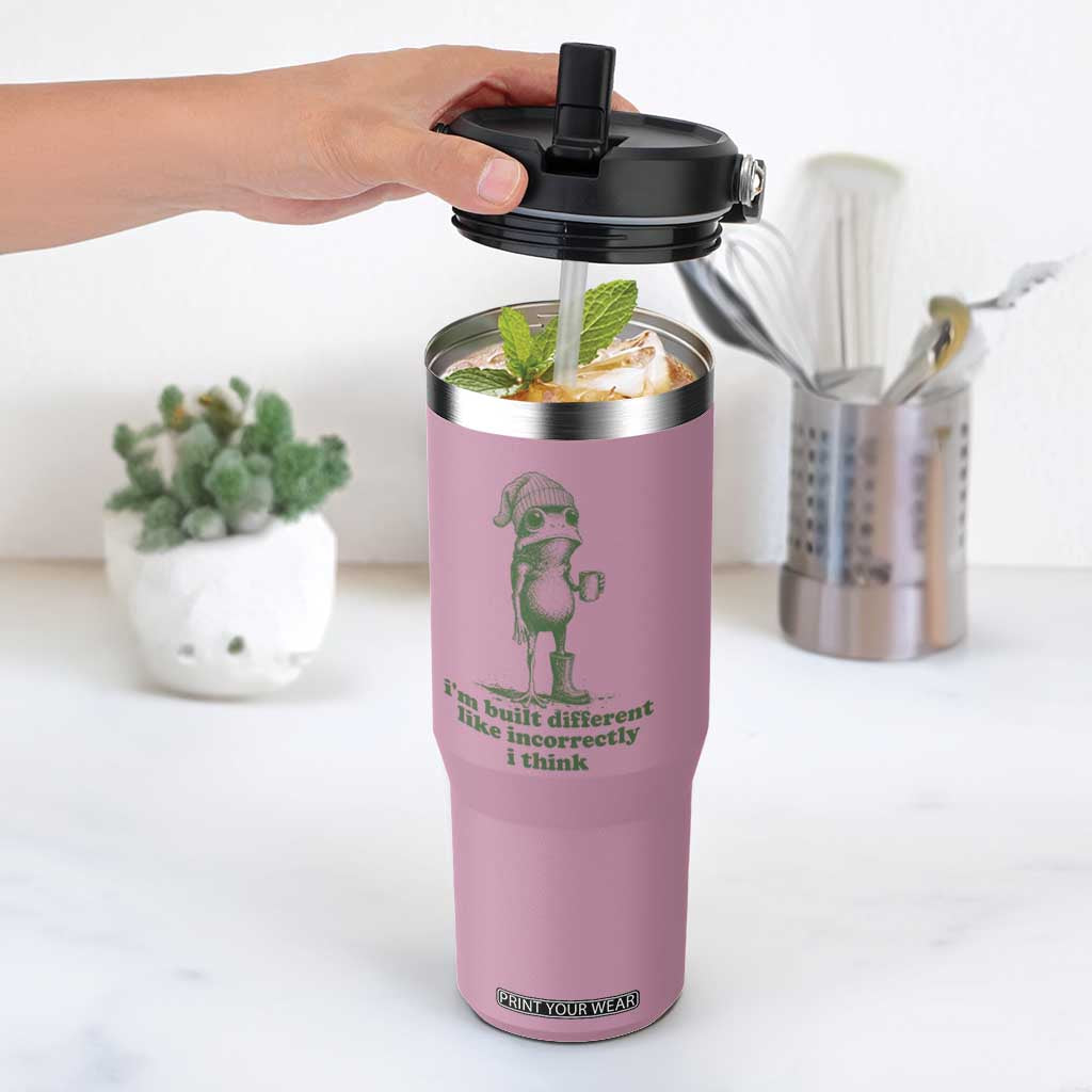 I Am Built Different Like Incorrectly I Think Frog Humor Flip Straw Tumbler