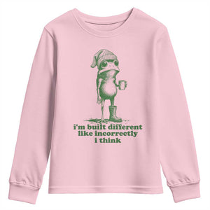 I Am Built Different Like Incorrectly I Think Frog Humor Youth Sweatshirt