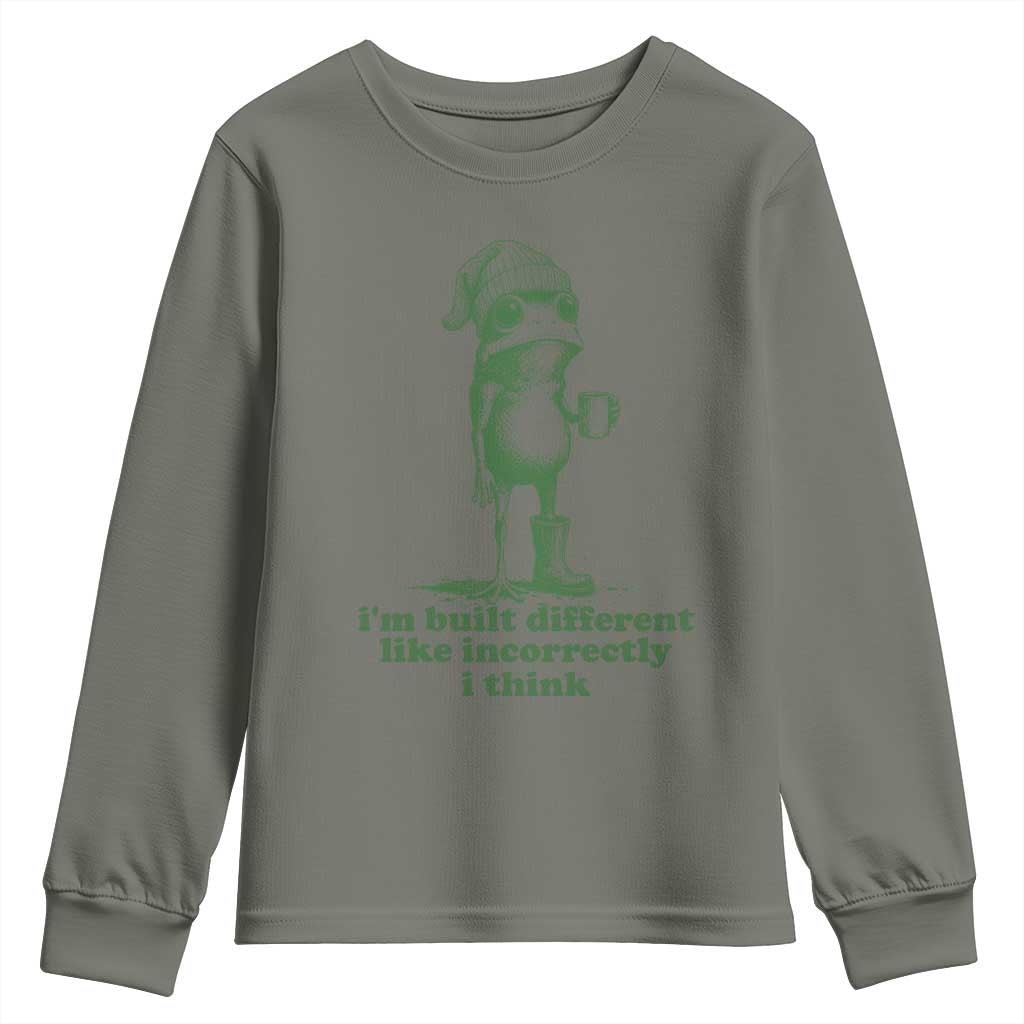 I Am Built Different Like Incorrectly I Think Frog Humor Youth Sweatshirt