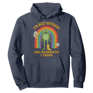 Funny Frog I Am Built Different Like Incorrectly I Think Hoodie Mentally Humor Boho Retro Rainbow