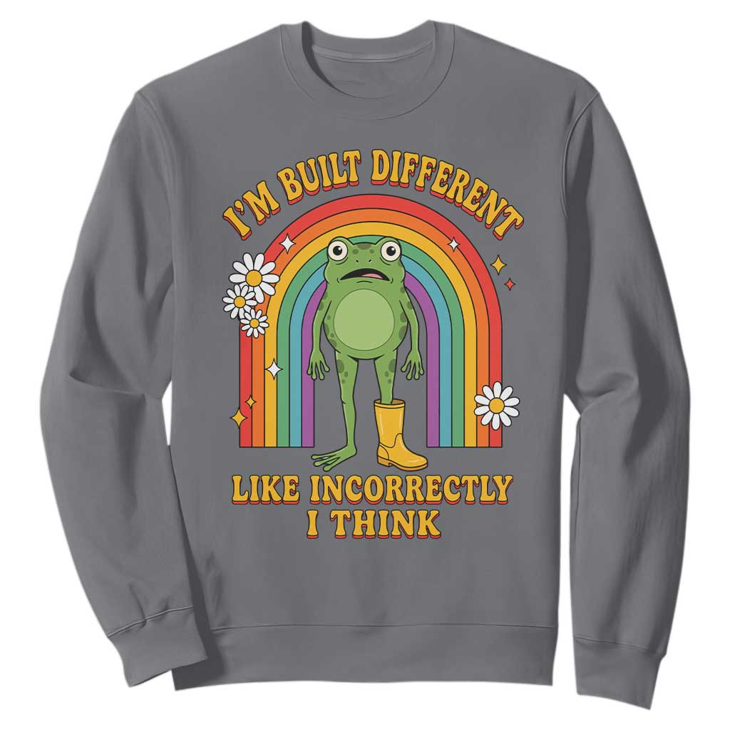 Funny Frog I Am Built Different Like Incorrectly I Think Sweatshirt Mentally Humor Boho Retro Rainbow