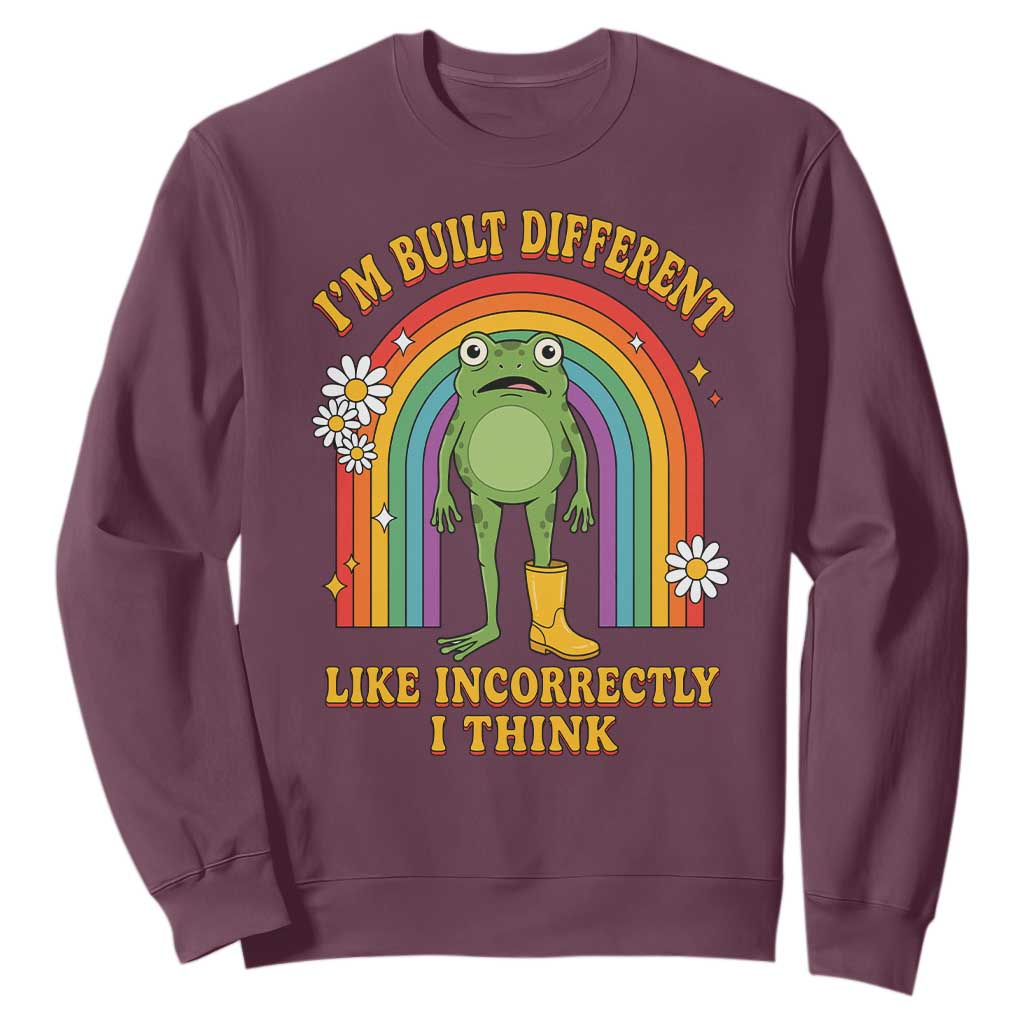 Funny Frog I Am Built Different Like Incorrectly I Think Sweatshirt Mentally Humor Boho Retro Rainbow
