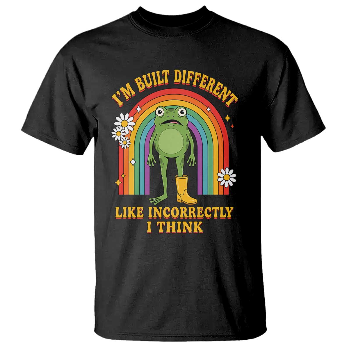 Funny Frog I Am Built Different Like Incorrectly I Think T Shirt Mentally Humor Boho Retro Rainbow