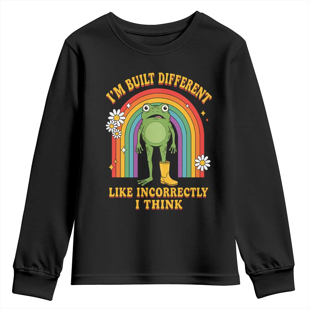 Funny Frog I Am Built Different Like Incorrectly I Think Youth Sweatshirt Mentally Humor Boho Retro Rainbow