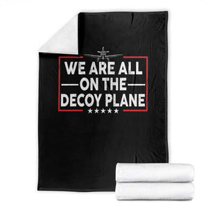 We Are All On The Decoy Plane Throw Blanket Aviation Conspiracy Theory Humor