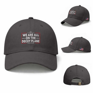 We Are All On The Decoy Plane Baseball Cap Aviation Conspiracy Theory Humor