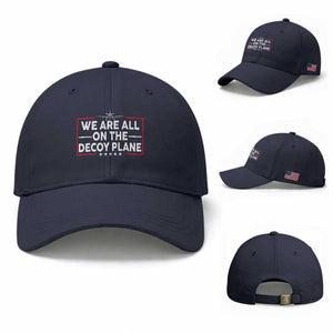 We Are All On The Decoy Plane Baseball Cap Aviation Conspiracy Theory Humor