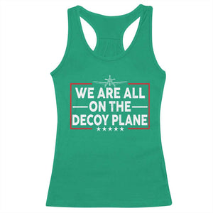 We Are All On The Decoy Plane Racerback Tank Top Aviation Conspiracy Theory Humor