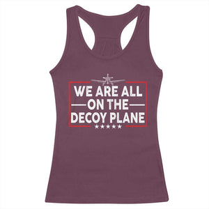 We Are All On The Decoy Plane Racerback Tank Top Aviation Conspiracy Theory Humor