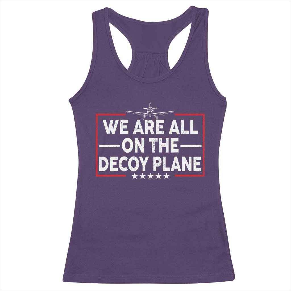 We Are All On The Decoy Plane Racerback Tank Top Aviation Conspiracy Theory Humor