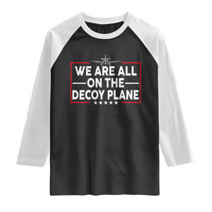We Are All On The Decoy Plane Raglan Shirt Aviation Conspiracy Theory Humor