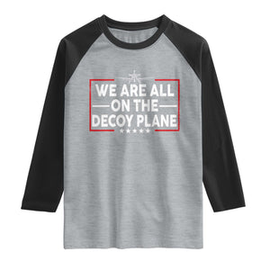 We Are All On The Decoy Plane Raglan Shirt Aviation Conspiracy Theory Humor