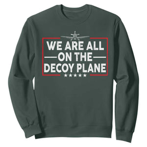 We Are All On The Decoy Plane Sweatshirt Aviation Conspiracy Theory Humor