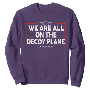 We Are All On The Decoy Plane Sweatshirt Aviation Conspiracy Theory Humor
