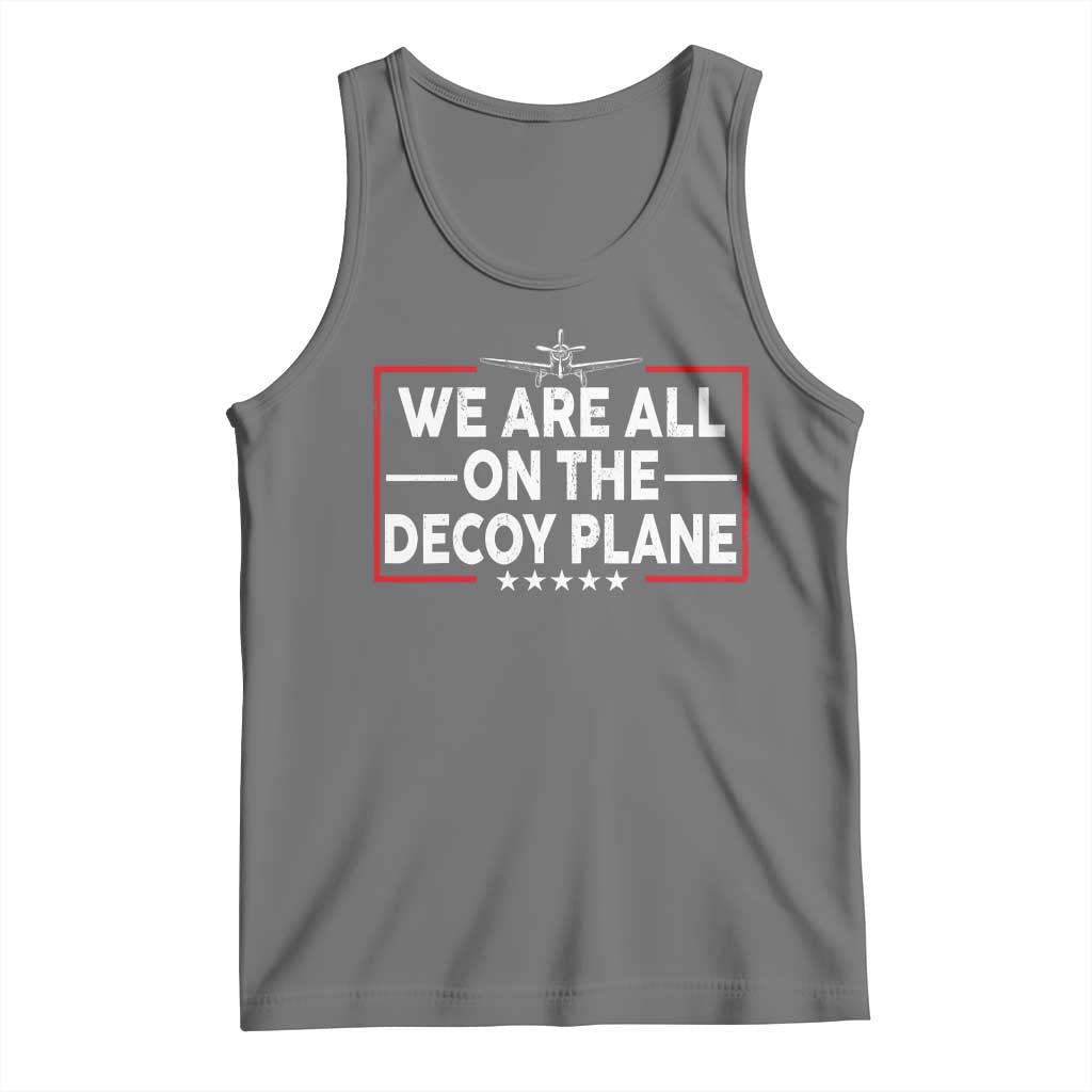 We Are All On The Decoy Plane Tank Top Aviation Conspiracy Theory Humor