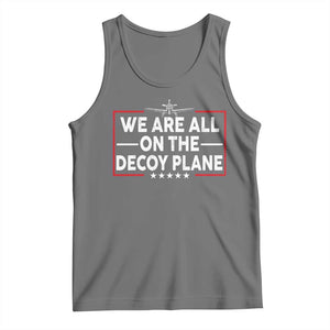 We Are All On The Decoy Plane Tank Top Aviation Conspiracy Theory Humor