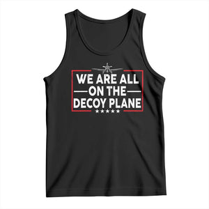 We Are All On The Decoy Plane Tank Top Aviation Conspiracy Theory Humor