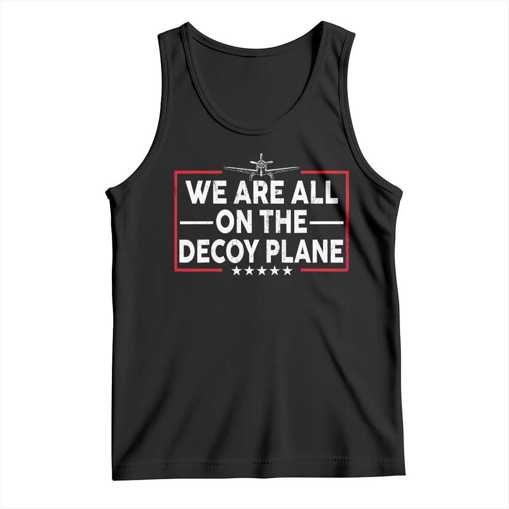 We Are All On The Decoy Plane Tank Top Aviation Conspiracy Theory Humor