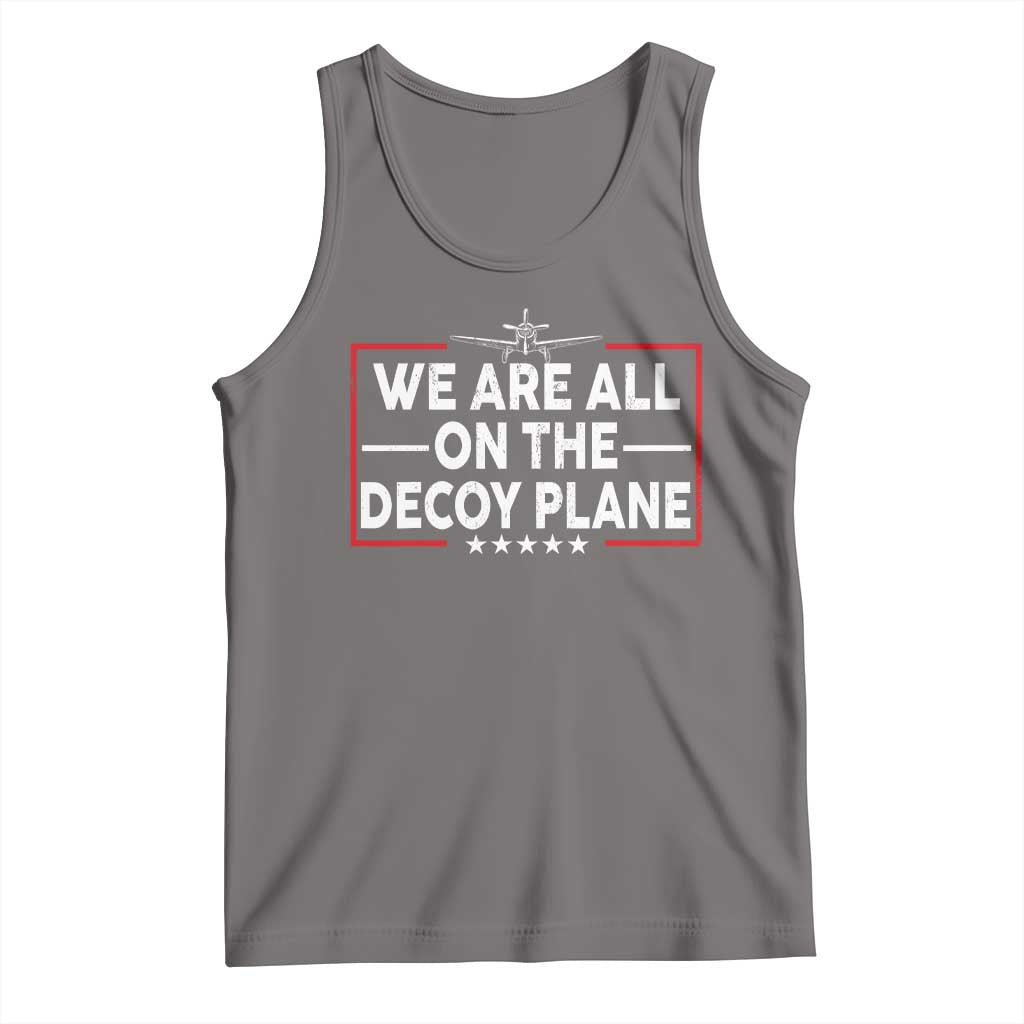 We Are All On The Decoy Plane Tank Top Aviation Conspiracy Theory Humor