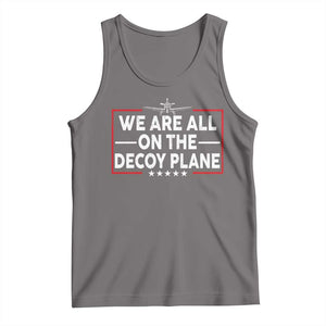 We Are All On The Decoy Plane Tank Top Aviation Conspiracy Theory Humor
