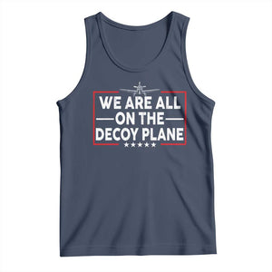 We Are All On The Decoy Plane Tank Top Aviation Conspiracy Theory Humor