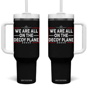 We Are All On The Decoy Plane Tumbler With Handle Aviation Conspiracy Theory Humor