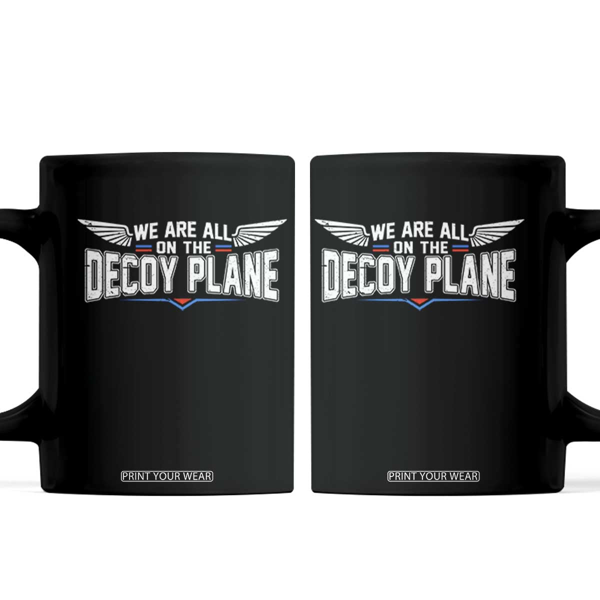 We Are All On The Decoy Plane Coffee Mug Aviation Humor